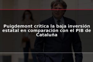 Puigdemont critica la baja inversión estatal en comparación con el PIB de Cataluña
