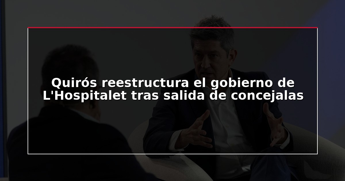 Quirós reestructura el gobierno de L’Hospitalet tras salida de concejalas