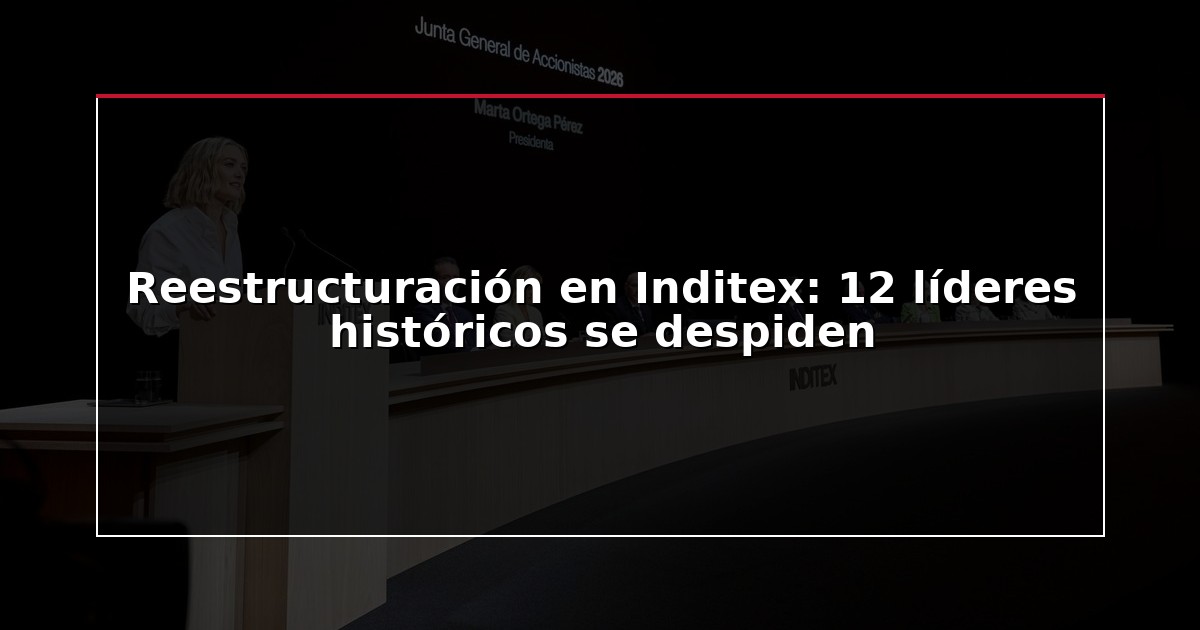 Reestructuración en Inditex: 12 líderes históricos se despiden