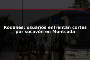 Rodalies: usuarios enfrentan cortes por socavón en Montcada