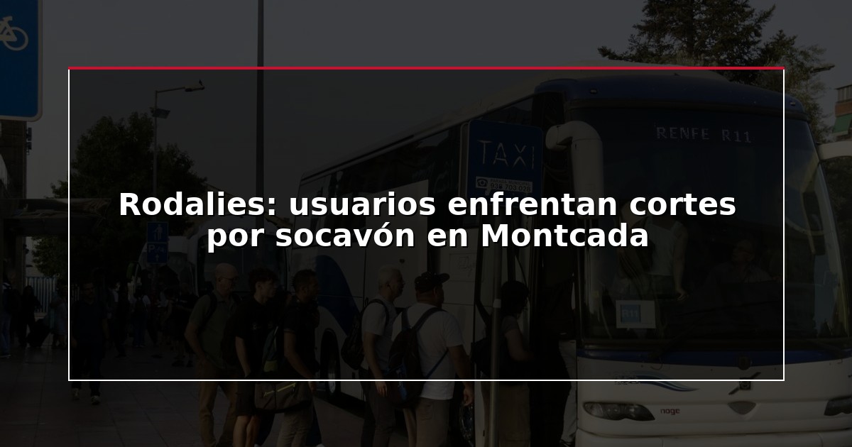 Rodalies: usuarios enfrentan cortes por socavón en Montcada