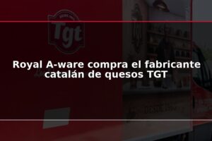 Royal A-ware compra el fabricante catalán de quesos TGT