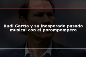Rudi García y su inesperado pasado musical con el porompompero