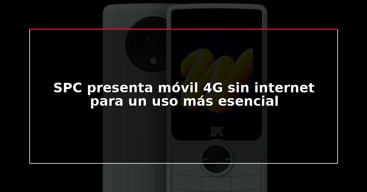 SPC presenta móvil 4G sin internet para un uso más esencial