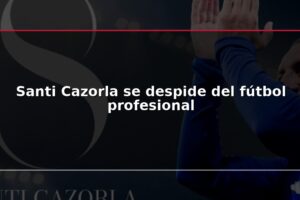Santi Cazorla se despide del fútbol profesional