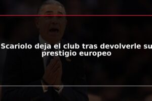Scariolo deja el club tras devolverle su prestigio europeo