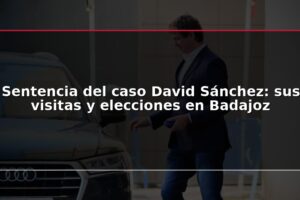 Sentencia del caso David Sánchez: sus visitas y elecciones en Badajoz