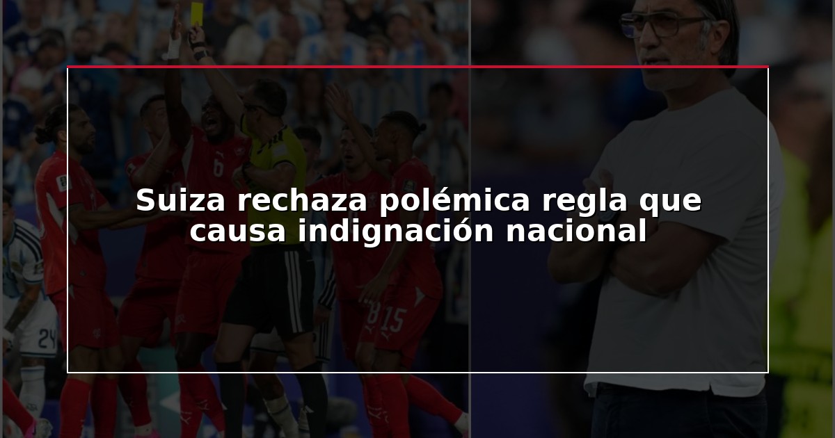 Suiza rechaza polémica regla que causa indignación nacional