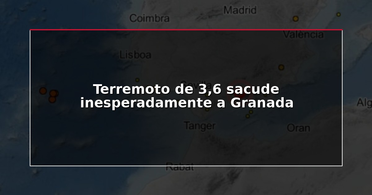 Terremoto de 3,6 sacude inesperadamente a Granada