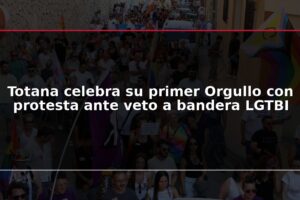 Totana celebra su primer Orgullo con protesta ante veto a bandera LGTBI