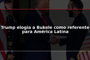 Trump elogia a Bukele como referente para América Latina