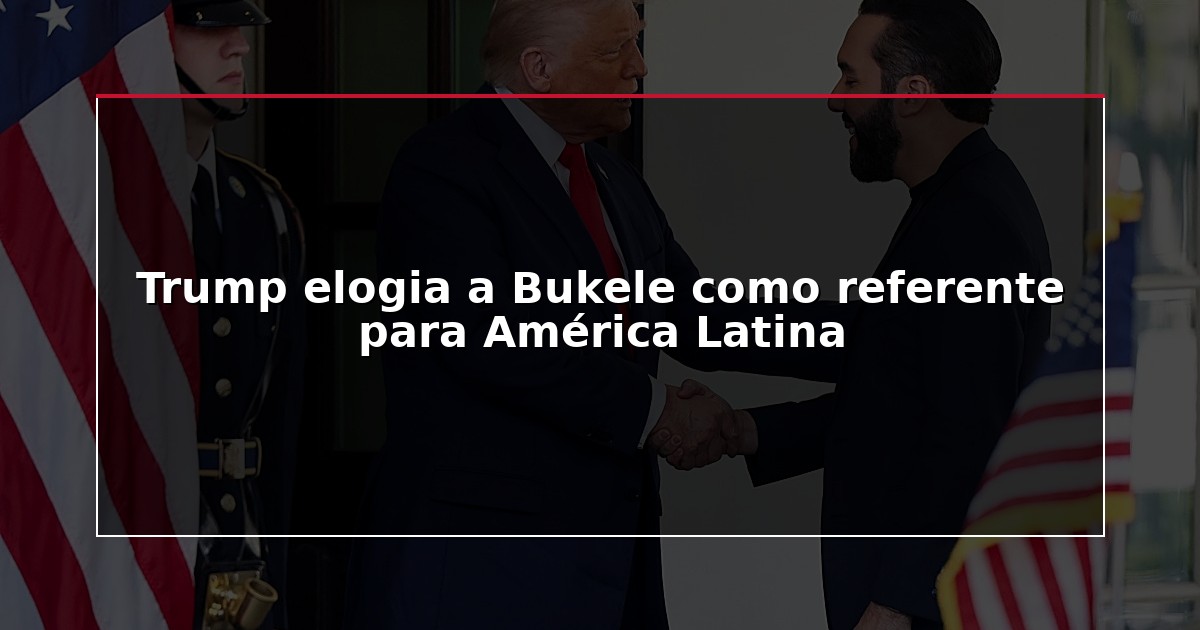 Trump elogia a Bukele como referente para América Latina