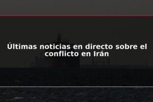 Últimas noticias en directo sobre el conflicto en Irán