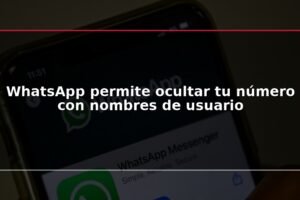 WhatsApp permite ocultar tu número con nombres de usuario