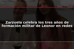 Zarzuela celebra los tres años de formación militar de Leonor en redes