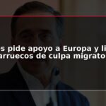 Albares pide apoyo a Europa y libera a Marruecos de culpa migratoria