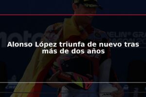 Alonso López triunfa de nuevo tras más de dos años