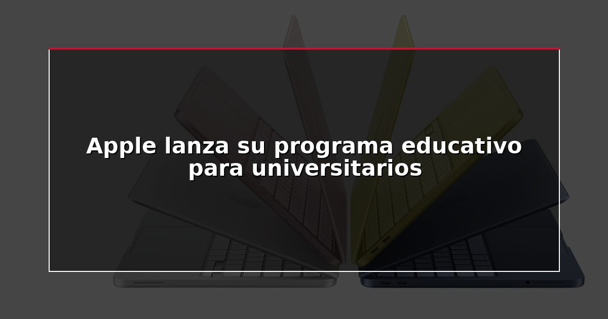 Apple lanza su programa educativo para universitarios
