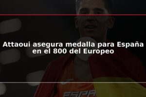 Attaoui asegura medalla para España en el 800 del Europeo