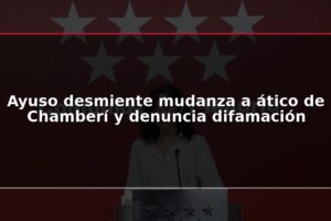 Ayuso desmiente mudanza a ático de Chamberí y denuncia difamación