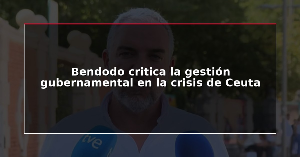 Bendodo critica la gestión gubernamental en la crisis de Ceuta