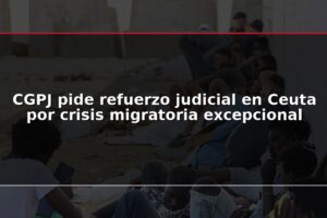 CGPJ pide refuerzo judicial en Ceuta por crisis migratoria excepcional