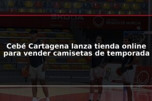 Cebé Cartagena lanza tienda online para vender camisetas de temporada