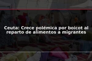 Ceuta: Crece polémica por boicot al reparto de alimentos a migrantes
