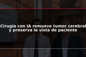 Cirugía con IA remueve tumor cerebral y preserva la vista de paciente