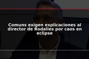 Comuns exigen explicaciones al director de Rodalies por caos en eclipse