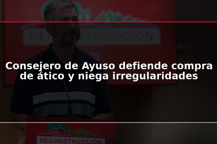 Consejero de Ayuso defiende compra de ático y niega irregularidades