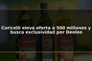 Coricelli eleva oferta a 500 millones y busca exclusividad por Deoleo