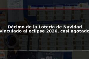 Décimo de la Lotería de Navidad vinculado al eclipse 2026, casi agotado