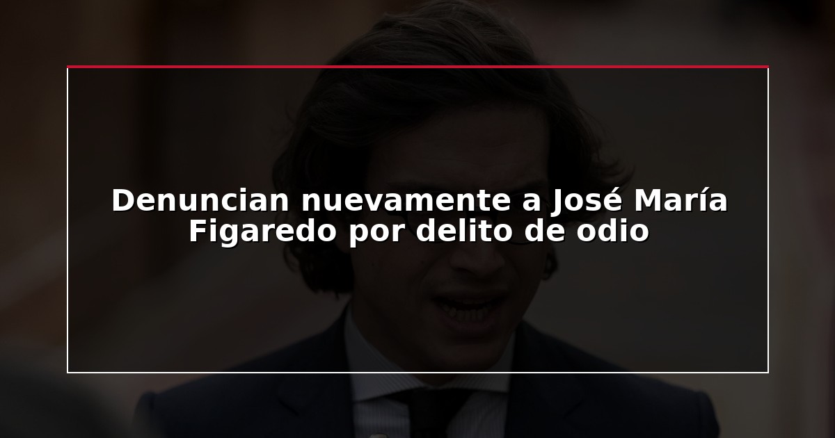Denuncian nuevamente a José María Figaredo por delito de odio