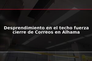 Desprendimiento en el techo fuerza cierre de Correos en Alhama