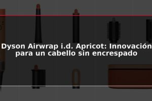 Dyson Airwrap i.d. Apricot: Innovación para un cabello sin encrespado