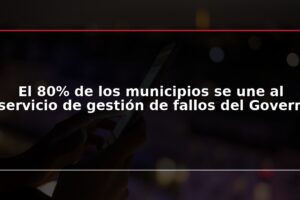 El 80% de los municipios se une al servicio de gestión de fallos del Govern