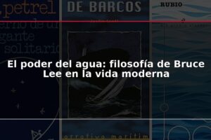 El poder del agua: filosofía de Bruce Lee en la vida moderna