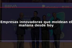 Empresas innovadoras que moldean el mañana desde hoy