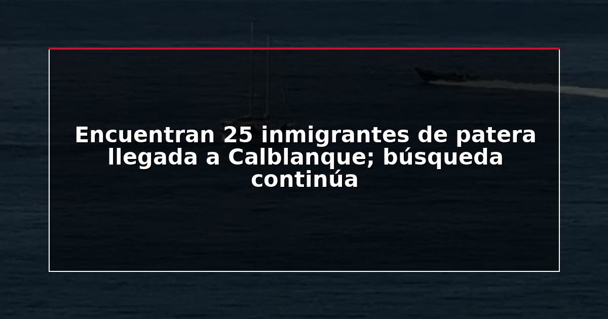 Encuentran 25 inmigrantes de patera llegada a Calblanque; búsqueda continúa