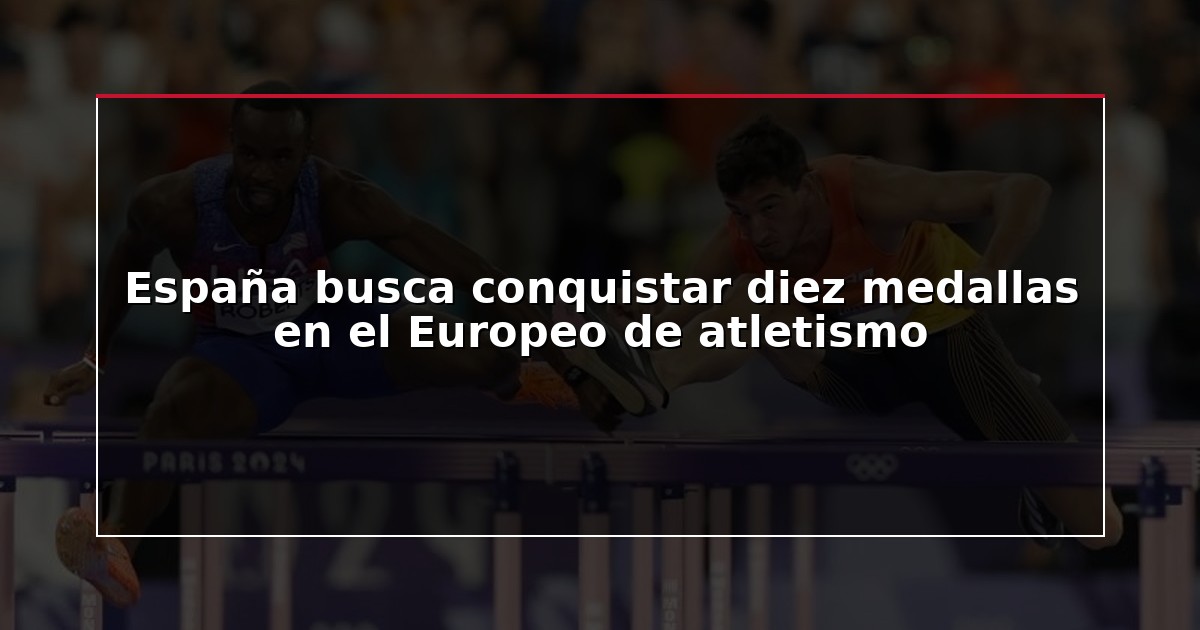 España busca conquistar diez medallas en el Europeo de atletismo