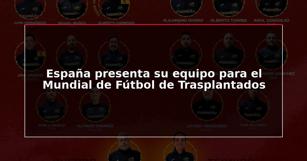 España presenta su equipo para el Mundial de Fútbol de Trasplantados