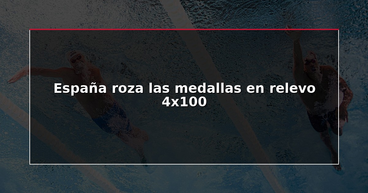 España roza las medallas en relevo 4×100