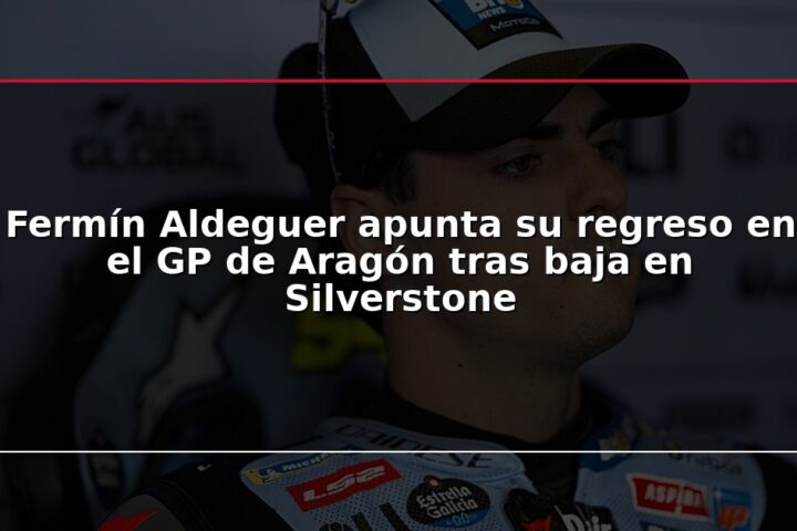 Fermín Aldeguer apunta su regreso en el GP de Aragón tras baja en Silverstone