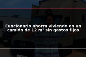 Funcionario ahorra viviendo en un camión de 12 m² sin gastos fijos