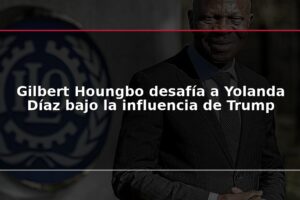 Gilbert Houngbo desafía a Yolanda Díaz bajo la influencia de Trump