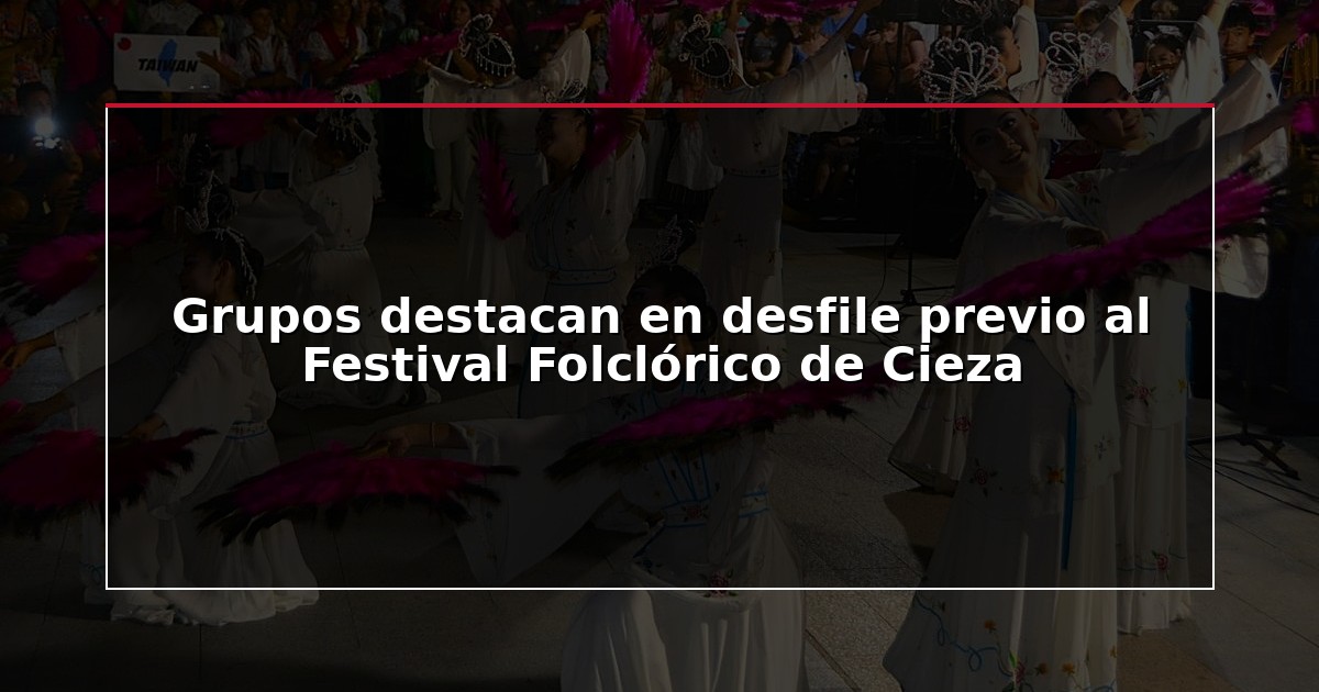 Grupos destacan en desfile previo al Festival Folclórico de Cieza