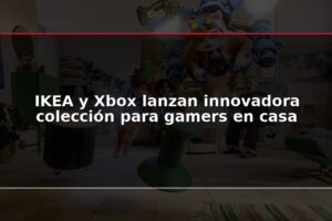 IKEA y Xbox lanzan innovadora colección para gamers en casa