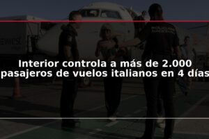 Interior controla a más de 2.000 pasajeros de vuelos italianos en 4 días