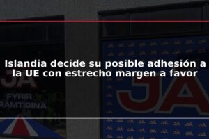 Islandia decide su posible adhesión a la UE con estrecho margen a favor